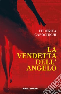 La vendetta dell'angelo libro di Capociuchi Federica