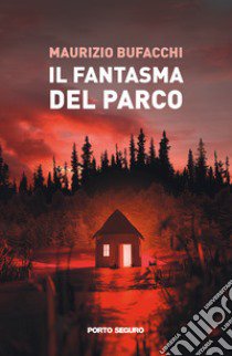 Il fantasma del parco libro di Bufacchi Maurizio