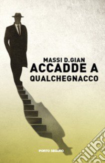 Accadde a Qualchegnacco libro di D.Gian Massi