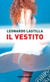 Il vestito libro di Lastilla Leonardo