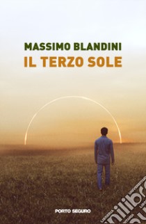 Il terzo sole libro di Blandini Massimo