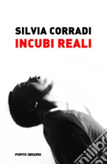 Incubi reali libro di Silvia Corradi