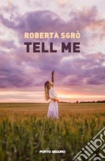 Tell me libro di Sgrò Roberta