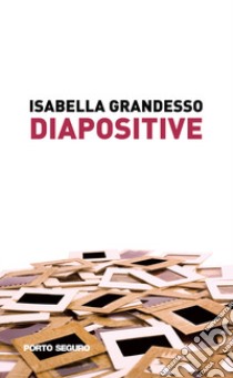 Diapositive libro di Grandesso Isabella