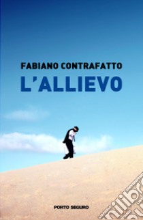 L'allievo libro di Contrafatto Fabiano