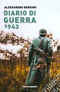 Diario di guerra 1943 libro di Benzoni Alessandro