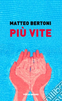 Più vite libro di Bertoni Matteo