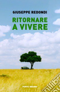 Ritornare a vivere libro di Redondi Giuseppe