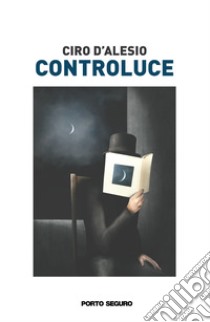 Controluce. Pensieri inversi libro di D'Alesio Ciro