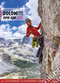 Dolomiti new age. 130 bolted routes up to 7a libro di Conz Alessio