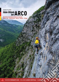 Arco pareti. Vie classiche, moderne e sportive in Valle del Sarca. Ediz. tedesca. Vol. 2: Dro, Pietramurata, Sarche, Vezzano, Terlago libro di Filippi Diego