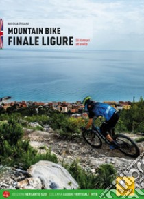 Mountain bike. Finale Ligure. 50 itinerari ad anello. Ediz. inglese libro di Pisani Nicola