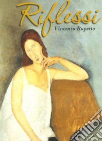 Riflessi libro di Ruperto Vincenzo