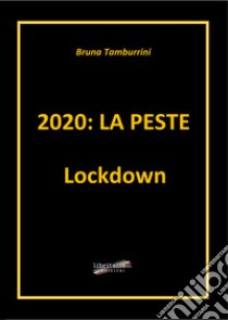 2020: la peste Lockdown libro di Tamburrini Bruna