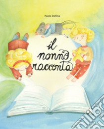 Il nonno racconta libro di Defina Paolo