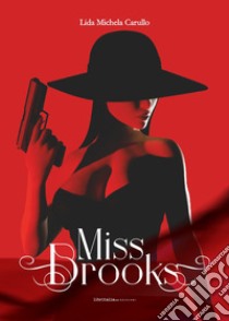 Miss Brooks libro di Carullo Lida Michela