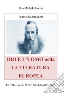 Dio e l'Uomo nella letteratura Italiana libro di Emma Michele