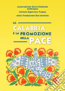 La Calabria e la promozione della pace libro di Murmura A. (cur.)