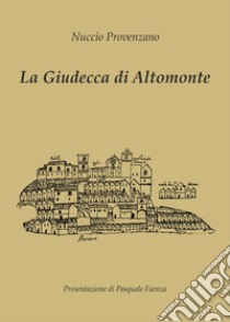 La Giudecca di Altomonte libro di Provenzano Nuccio