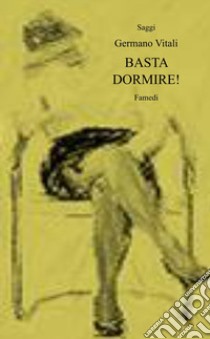 Basta dormire! libro di Vitali Germano