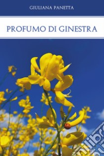 Profumo di ginestra libro di Panetta Giuliana