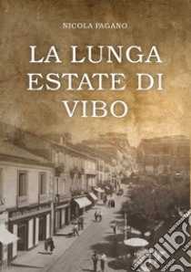 La lunga estate di Vibo libro di Pagano Nicola