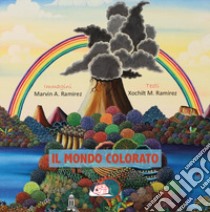 Il mondo colorato libro di Ramirez Xochilt M.