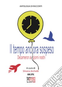 Il tempo ancora sospeso libro di Archetti S. (cur.)