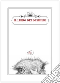 Il libro dei desideri libro di Lumachi Francesca