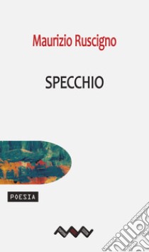 Specchio libro di Ruscigno Maurizio