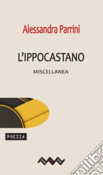 L'ippocastano. Miscellanea libro di Parrini Alessandra