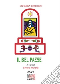 Il bel Paese libro di Archetti S. (cur.)