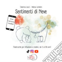 Sentimenti di neve. Ediz. a colori libro di Leoci Caterina; Leinders Helena