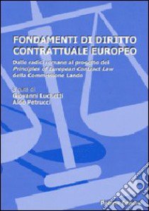 Fondamenti di diritto contrattuale europeo libro di Luchetti G. (cur.); Petrucci A. (cur.)