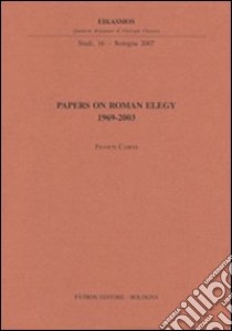 Papers on roman elegy libro di Cairns Francis