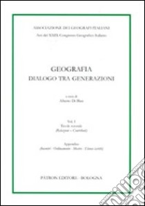 Geografia. Dialogo tra generazioni. Vol. 1 libro di Di Blasi A. (cur.)