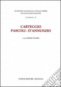 Carteggio Pascoli-D'Annunzio libro di Torchio E. (cur.)