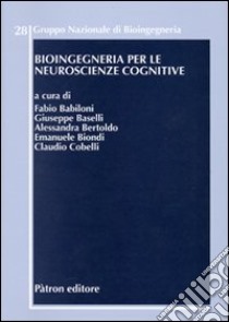 Bioingegneria per le neuroscienze cognitive libro