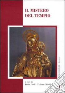 Il mistero del tempio libro di Ghirelli T. (cur.); Prodi P. (cur.)