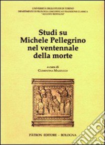 Studi su Michele Pellegrino nel ventennale della morte libro di Mazzucco C. (cur.)