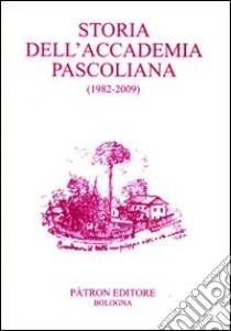 Storia dell'Accademia pascoliana libro