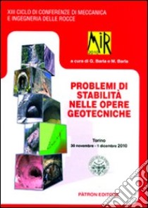 Mir 2010. Problemi di stabilità nelle opere geotecniche. Torino 2010 libro di Barla G. (cur.); Barla M. (cur.)