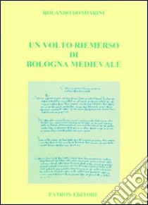 Un volto riemerso di Bologna medievale libro di Dondarini Rolando