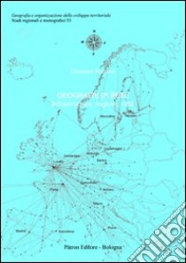 Geografie di rete. Infrastrutture, regioni, città libro di Borruso G.