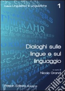 Dialoghi sulle lingue e sul linguaggio libro di Grandi N. (cur.)