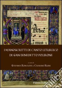 I manoscritti di canti liturgico di San Benedetto Polirone libro di Roncroffi S. (cur.); Ruini C. (cur.)