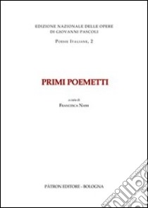 Primi poemetti libro di Nassi F. (cur.)