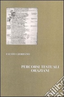 Percorsi testuali oraziani libro di Giordano Fausto