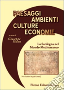 Paesaggi ambienti culture economia. La Sardegna nel mondo mediterraneo. Per ricordare Pasquale Brandis libro di Scanu G. (cur.)