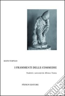 I frammenti delle commedie libro di Turpilio Sesto; Traina A. (cur.)